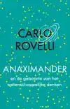 ANAXIMANDER EN DE GEBOORTE VAN HET WETENSCHAPPELIJKE DENKEN