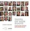 TROTS OP MIJN ROOTS