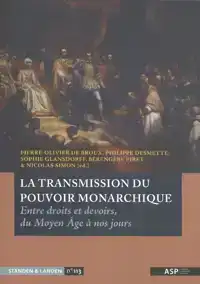 LA TRANSMISSION DU POUVOIR MONARCHIQUE