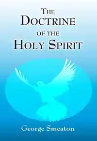 THE DOCTRINE OF THE HOLY SPIRIT