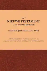 HET NIEUWE TESTAMENT MET AANTEKENINGEN