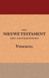 HET NIEUWE TESTAMENT MET AANTEKENINGEN VISSERING