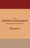 HET NIEUWE TESTAMENT MET AANTEKENINGEN VISSERING