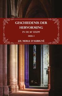 GESCHIEDENIS DER HERVORMING IN DE 16E EEUW