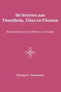 DE BRIEVEN AAN TIMOTHEUS, TITUS EN FILEMON