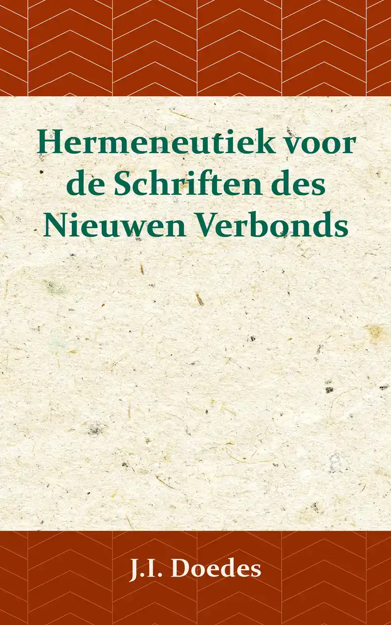 HERMENEUTIEK VOOR DE SCHRIFTEN DES NIEUWEN VERBONDS