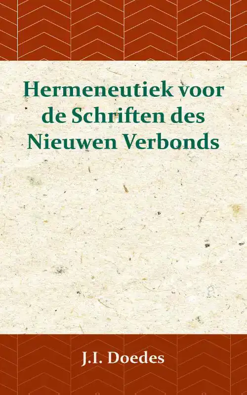 HERMENEUTIEK VOOR DE SCHRIFTEN DES NIEUWEN VERBONDS