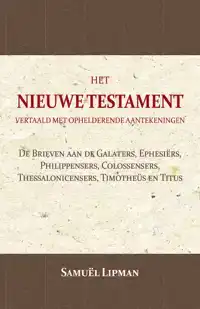 DE BRIEVEN AAN DE GALATERS, EPHESIERS, PHILIPPENSERS, COLOSS