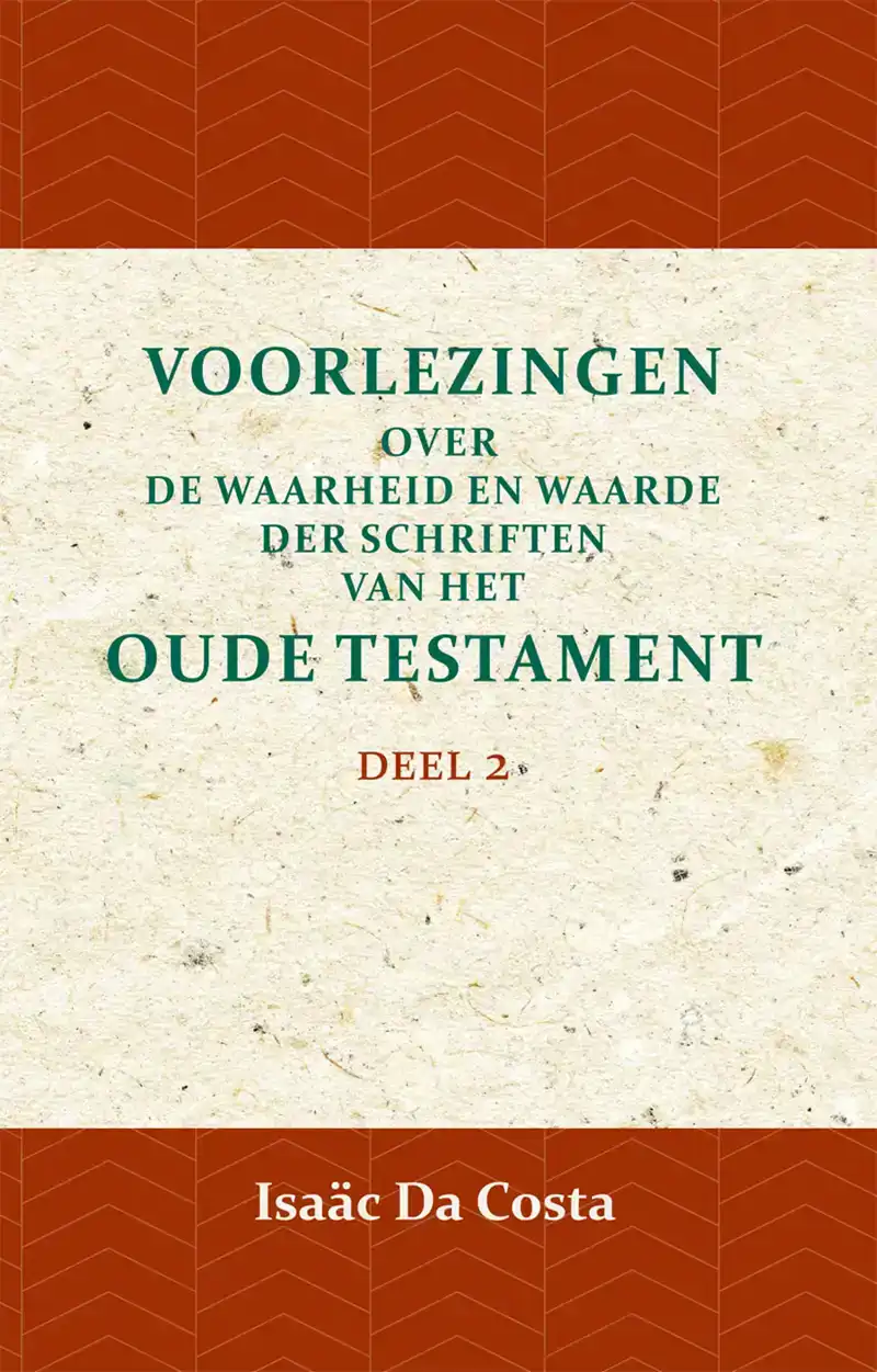 VOORLEZINGEN OVER DE WAARHEID EN WAARDE DER SCHRIFTEN VAN HE