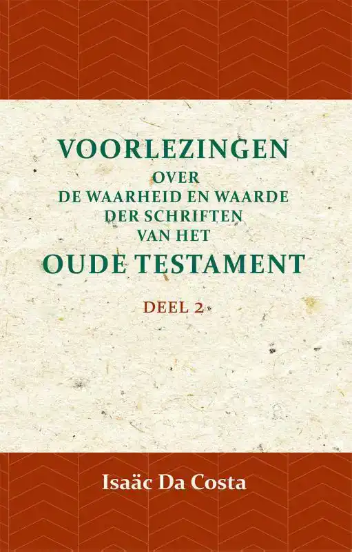 VOORLEZINGEN OVER DE WAARHEID EN WAARDE DER SCHRIFTEN VAN HE