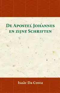 DE APOSTEL JOHANNES EN ZIJNE SCHRIFTEN