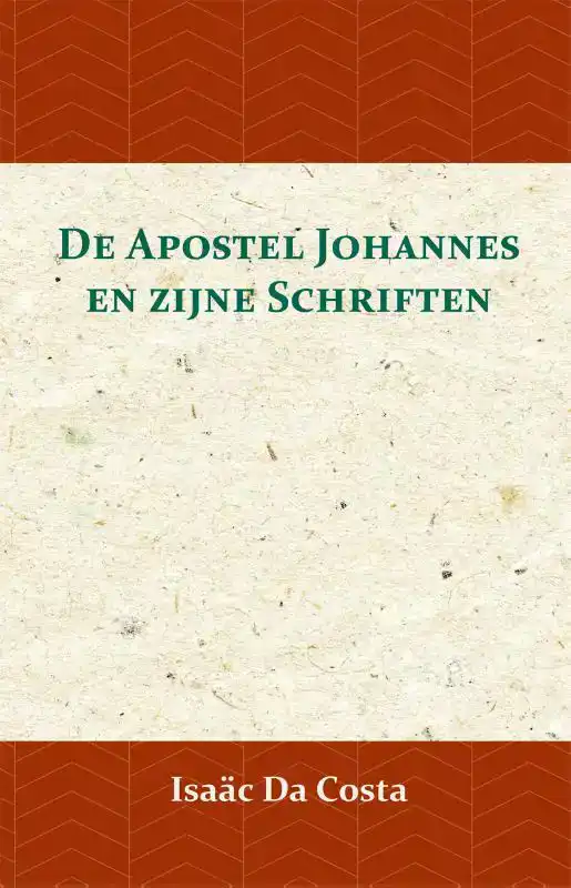 DE APOSTEL JOHANNES EN ZIJNE SCHRIFTEN