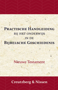 PRACTISCHE HANDLEIDING BIJ HET ONDERWIJS IN DE BIJBELSCHE GE