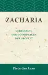 VERKLARING DER GODSPRAKEN DER PROFEET ZACHARIA