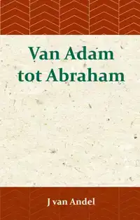VAN ADAM TOT ABRAHAM