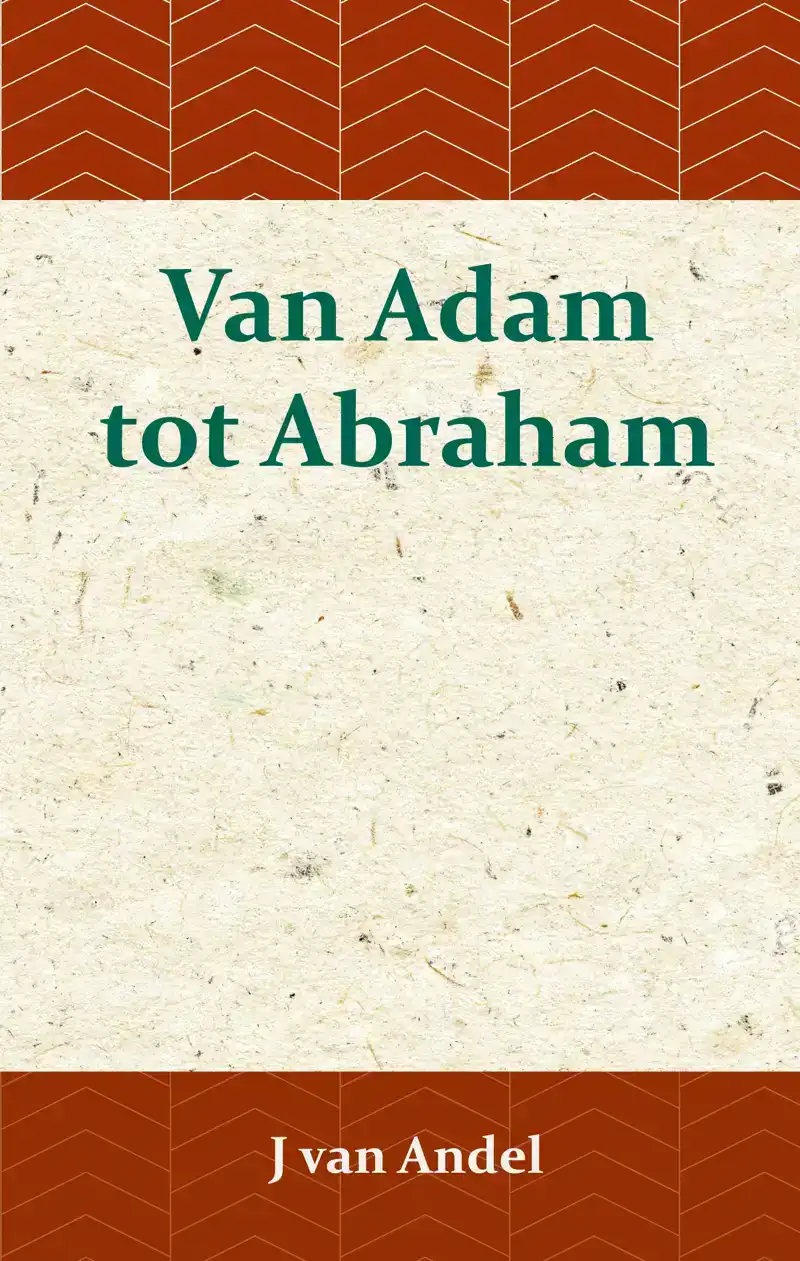 VAN ADAM TOT ABRAHAM