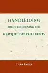 HANDLEIDING BIJ DE BEOEFENING DER GEWIJDE GESCHIEDENIS