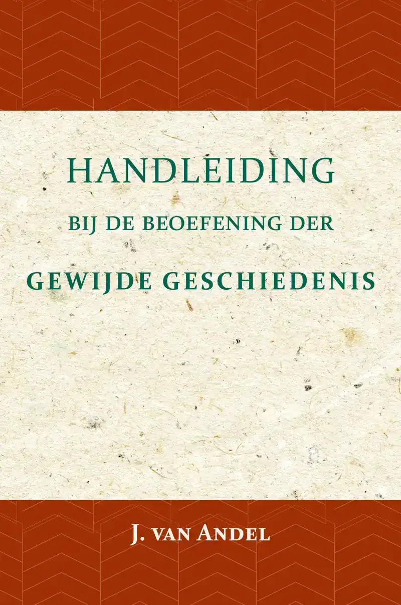 HANDLEIDING BIJ DE BEOEFENING DER GEWIJDE GESCHIEDENIS