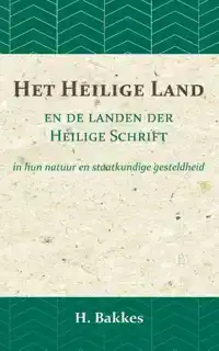 HET HEILIGE LAND EN DE LANDEN DER HEILIGE SCHRIFT