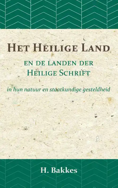 HET HEILIGE LAND EN DE LANDEN DER HEILIGE SCHRIFT