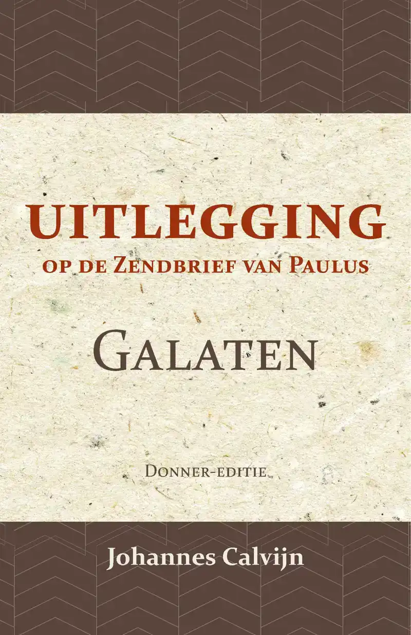 UITLEGGING OP DEN ZENDBRIEF VAN PAULUS AAN DE GALATEN