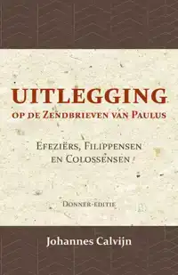 UITLEGGING OP DE ZENDBRIEVEN VAN PAULUS AAN DE EFEZIERS, FIL