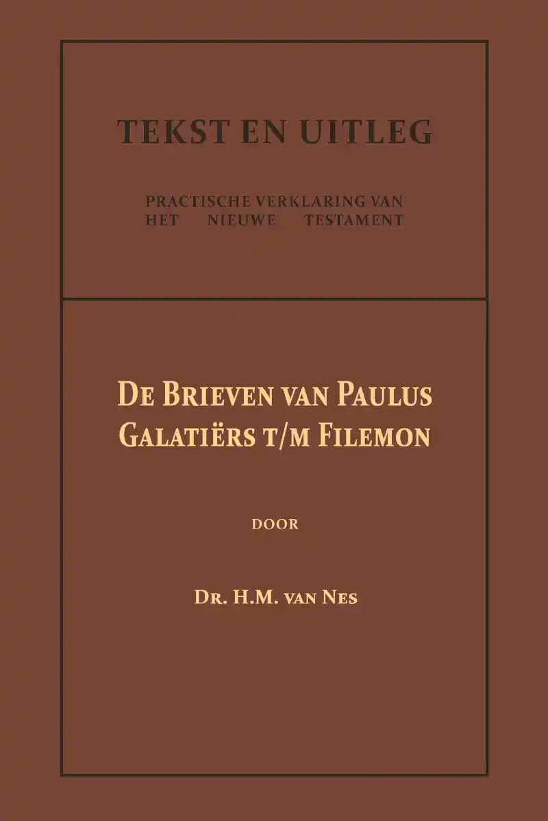 DE BRIEVEN VAN PAULUS: GALATIERS T/M FILEMON