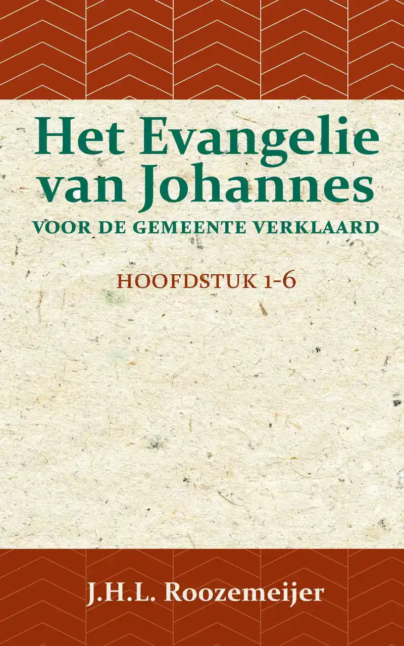 HET EVANGELIE VAN JOHANNES VOOR DE GEMEENTE VERKLAARD 1