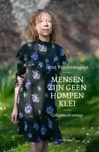 MENSEN ZIJN GEEN HOMPEN KLEI