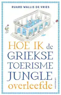 HOE IK DE GRIEKSE TOERISMEJUNGLE OVERLEEFDE