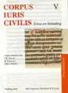 CORPUS IURIS CIVILIS. TEKST EN VERTALING: DEEL V