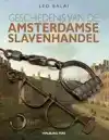 GESCHIEDENIS VAN DE AMSTERDAMSE SLAVENHANDEL