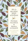 ALS JE ME MAAR BLIJFT SCHRIJVEN