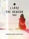 I LOVE THE SEASIDE SPANJE
