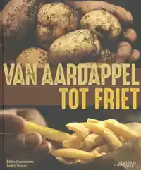 VAN AARDAPPEL TOT FRIET