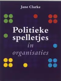 POLITIEKE SPELLETJES IN ORGANISATIES