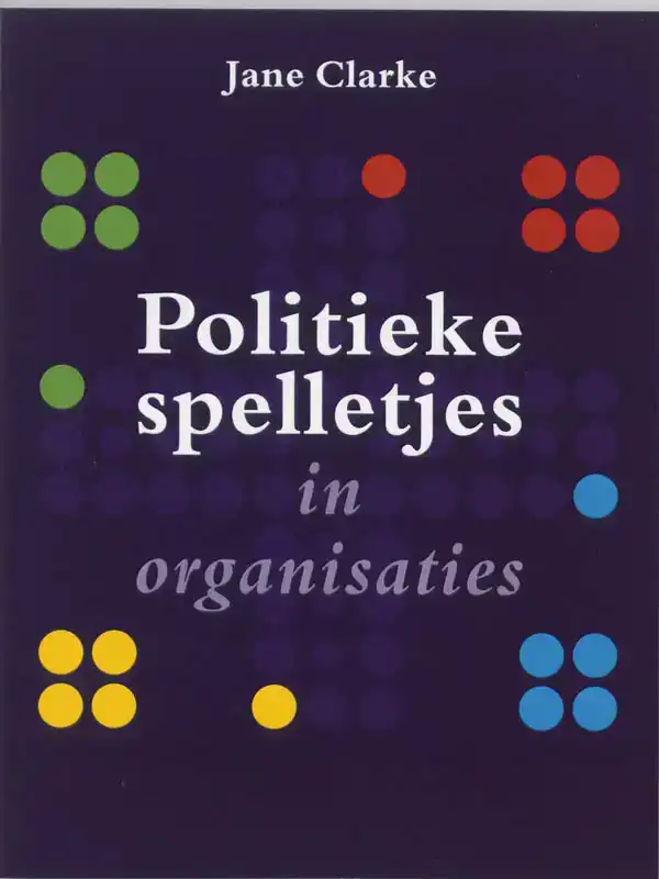 POLITIEKE SPELLETJES IN ORGANISATIES