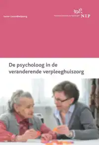 DE PSYCHOLOOG IN DE VERANDERENDE VERPLEEGHUISZORG