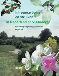 INHEEMSE BOMEN EN STRUIKEN IN NEDERLAND EN VLAANDEREN