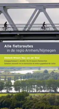 ALLE FIETSROUTES IN DE REGIO ARNHEM-NIJMEGEN