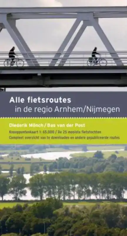 ALLE FIETSROUTES IN DE REGIO ARNHEM-NIJMEGEN
