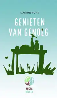 GENIETEN VAN GENOEG