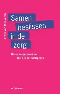 SAMEN BESLISSEN IN DE ZORG