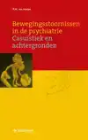 BEWEGINGSSTOORNISSEN IN DE PSYCHIATRIE