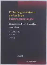 PROBLEEMGEORIENTEERD DENKEN IN DE HUISARTSGENEESKUNDE