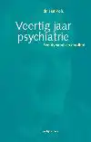 VEERTIG JAAR PSYCHIATRIE