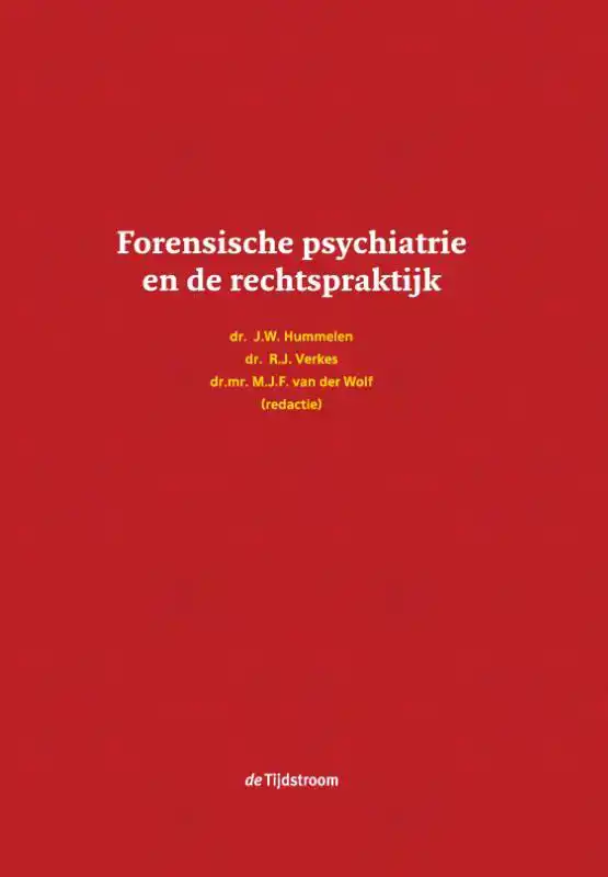 FORENSISCHE PSYCHIATRIE EN DE RECHTSPRAKTIJK