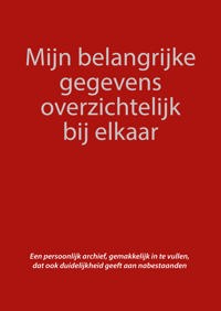 MIJN BELANGRIJKE GEGEVENS OVERZICHTELIJK BIJ ELKAAR