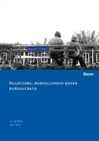 BUURTZORG: MENSELIJKHEID BOVEN BUREAUCRATIE