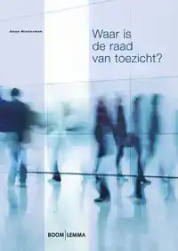 WAAR IS DE RAAD VAN TOEZICHT?